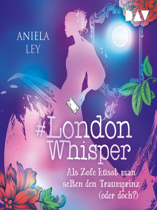 Title details for Als Zofe küsst man selten den Traumprinz (oder doch?)--#London Whisper, Band 3 (Ungekürzt) by Aniela Ley - Available